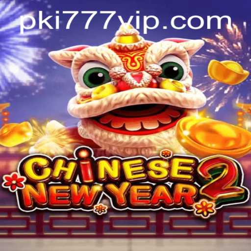 Explore the Fascinating World of CHINESENEWYEAR2 with PKI777