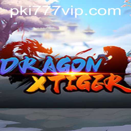DragonXTiger: A Legendary Game Experience with PKI777